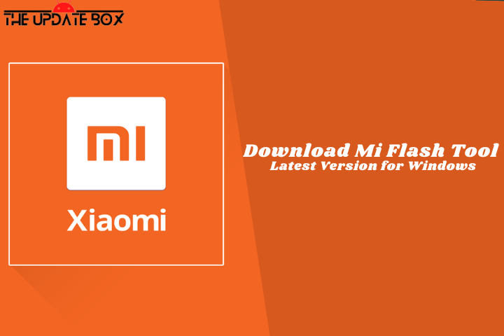 Download Mi Flash Tool Latest Version For Windows